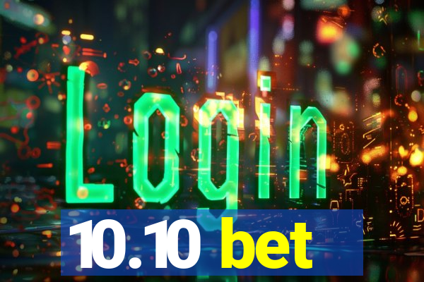 10.10 bet